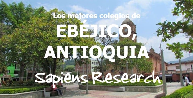 Los mejores colegios de Ebéjico, Antioquia