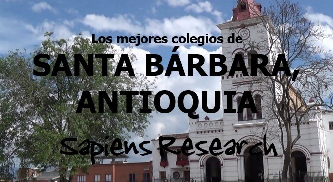 Los mejores colegios de Santa Bárbara, Antioquia