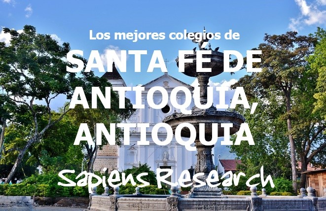 Los mejores colegios de Santa Fé de Antioquia, Antioquia