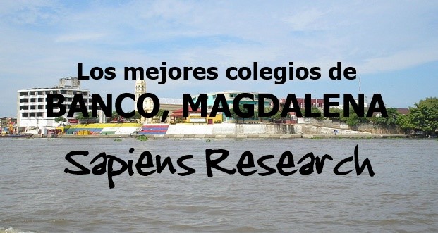 Los mejores colegios de El Banco, Magdalena