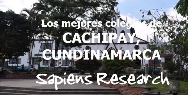 Los mejores colegios de Cachipay, Cundinamarca
