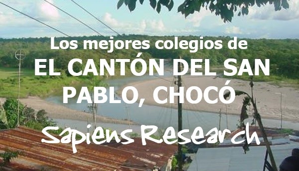 Los mejores colegios de El Cantón del San Pablo, Chocó