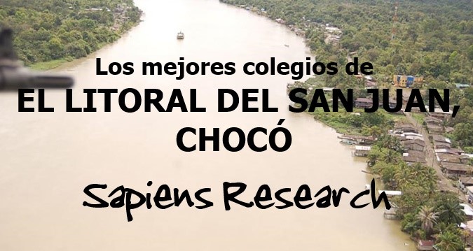 Los mejores colegios de El Litoral del San Juan, Chocó