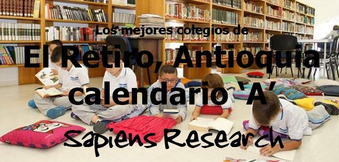 Los mejores colegios de El Retiro, Antioquia calendario 'A'