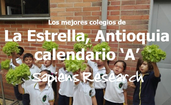 Los mejores colegios de La Estrella, Antioquia calendario 'A'