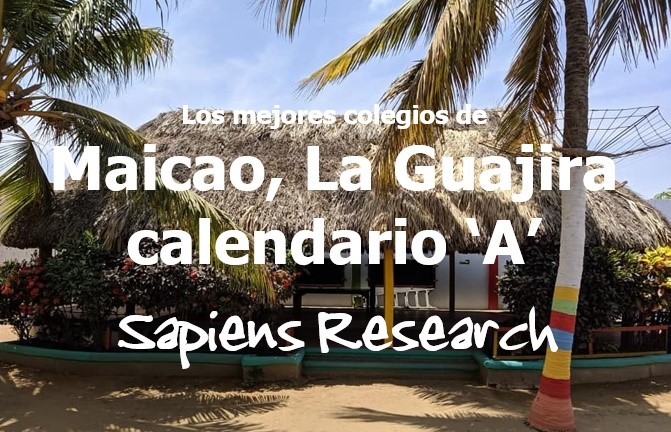 Los mejores colegios de Maicao, La Guajira calendario 'A'