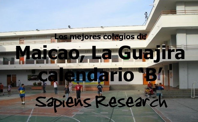 Los mejores colegios de Maicao, La Guajira calendario 'B'