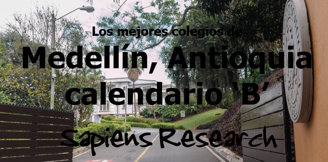Los mejores colegios de Medellín, Antioquia calendario 'B'