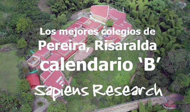 Los mejores colegios de Pereira, Risaralda calendario 'B'
