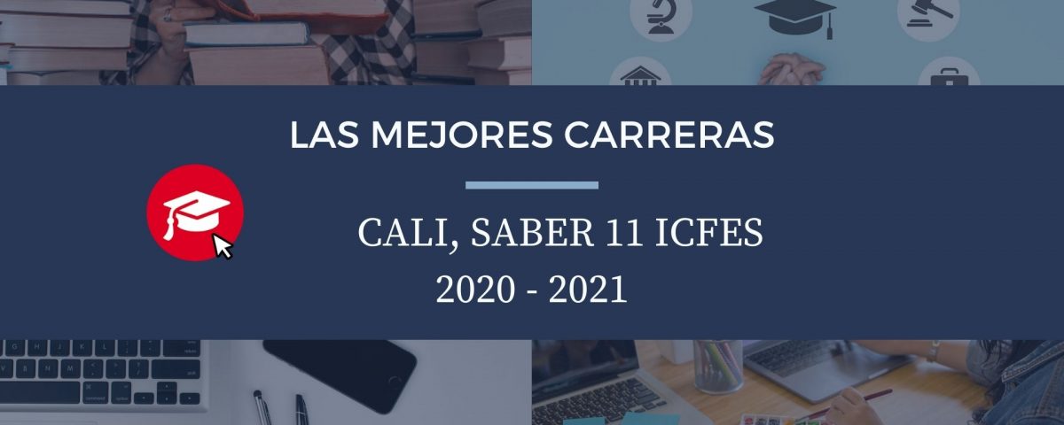 Las mejores carreras Cali, saber 11, Icfes 2020-2021