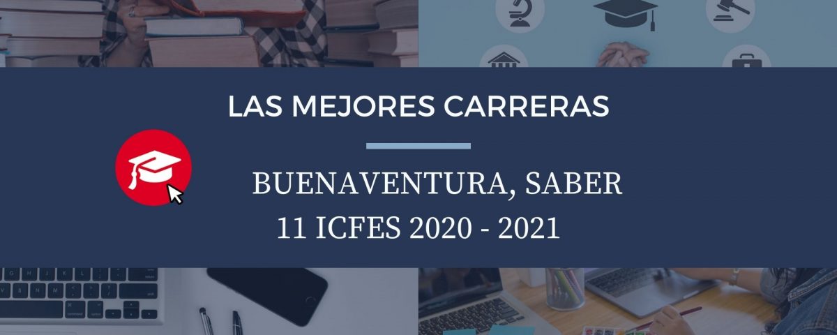 Las mejores carreras Buenaventura, saber 11, Icfes 2020-2021